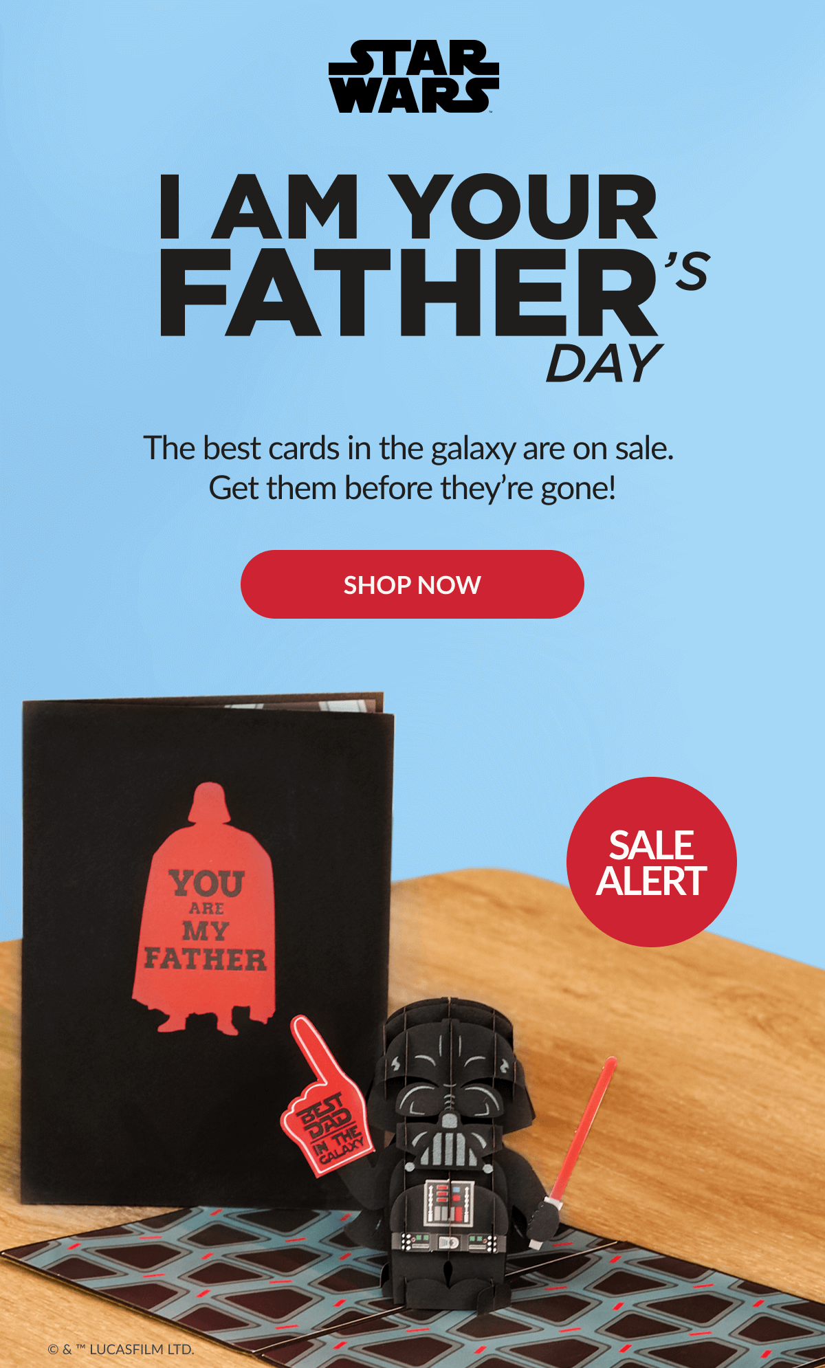 Star Wars | I AM YOUR FATHER'S DAY | The best cards in the galaxy are on sale. | Get them before they're gone! | SHOP NOW