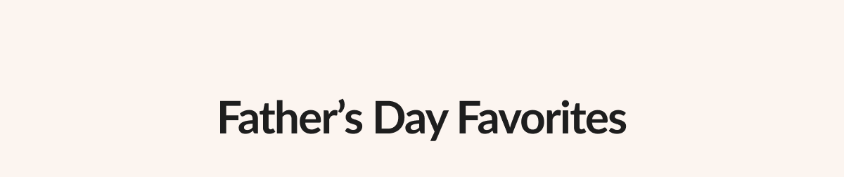 Father's Day Favorites