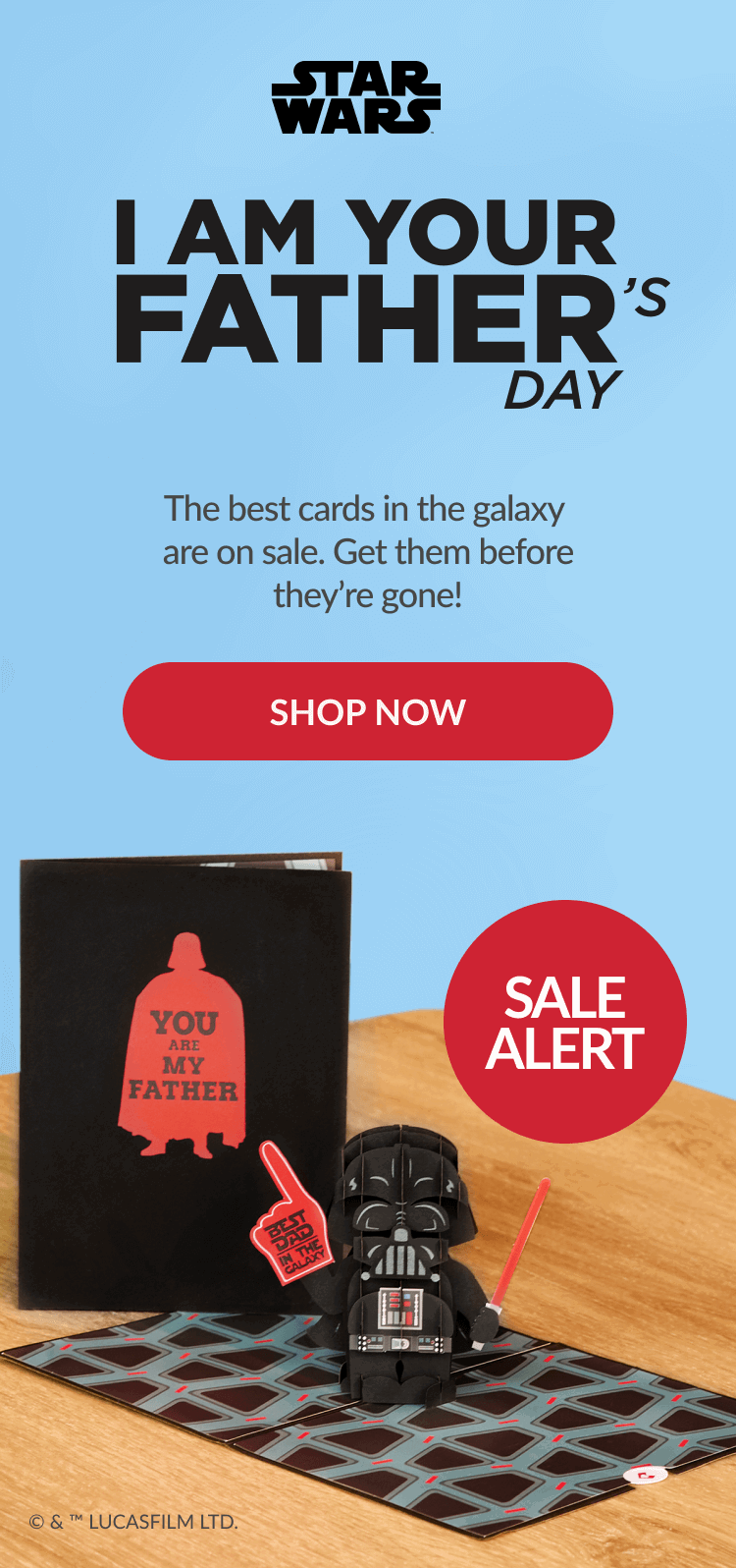 Star Wars | I AM YOUR FATHER'S DAY | The best cards in the galaxy are on sale. | Get them before they're gone! | SHOP NOW