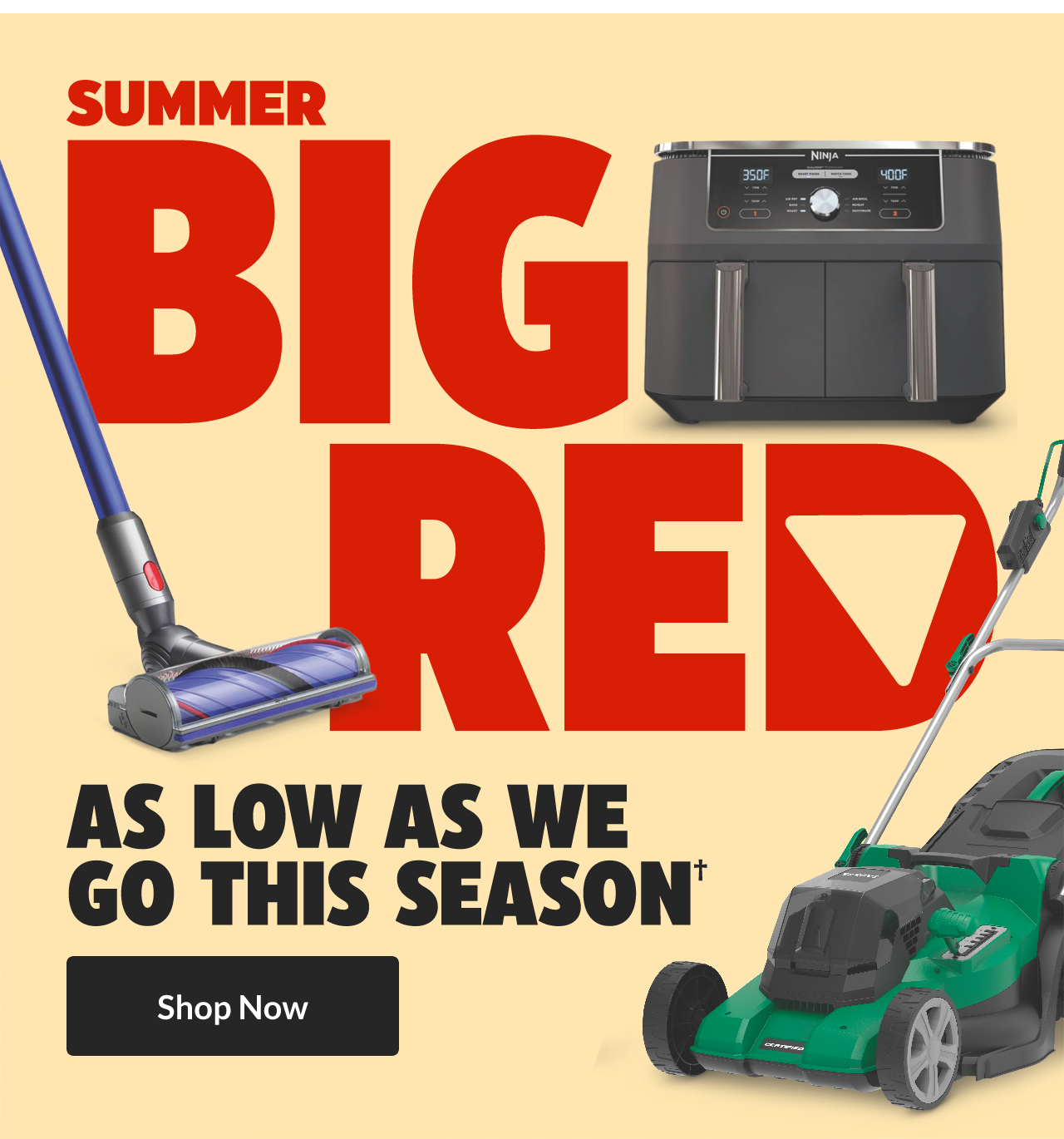 SUMMER BIG RED. AS LOW AS WE GO THIS SEASON. SHOP NOW.