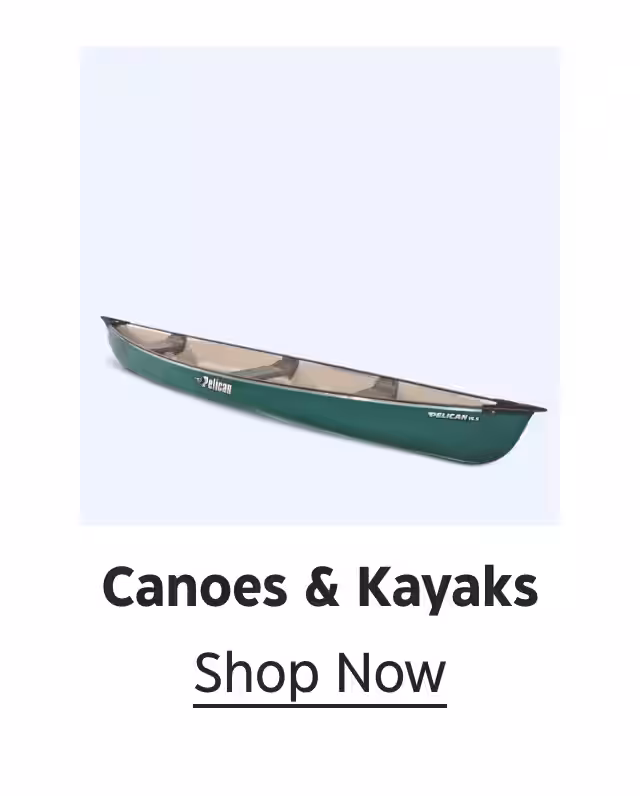 Canoes & Kayaks. Shop Now.