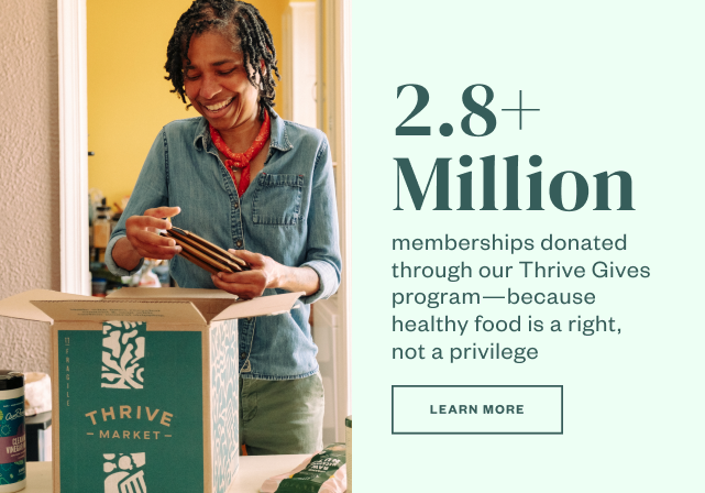 2.8+ Million memberships donated through our Thrive Gives progam. Learn More.