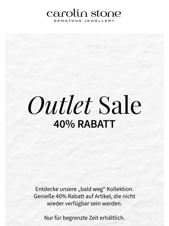 Outlet Sale 40% Rabatt * Nur für begrenzte Zeit