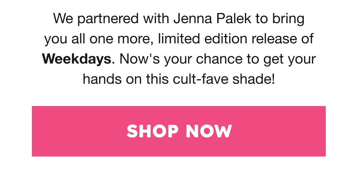 This is your last chance to get your hands on this cult-fave shade!