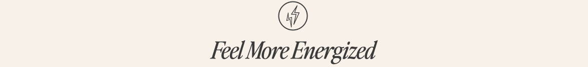 Feel More Energized