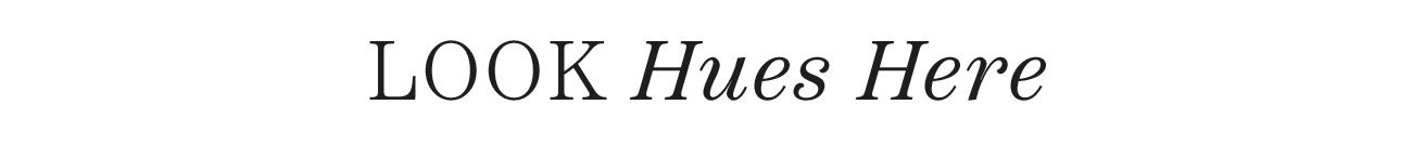 Look Hues Here