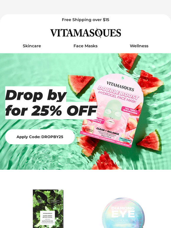 Drop by for 25% OFF 💧
