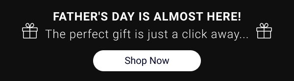 The perfect fathers day gift is just a click away >