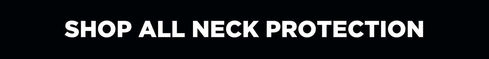 Shop All Neck Protection