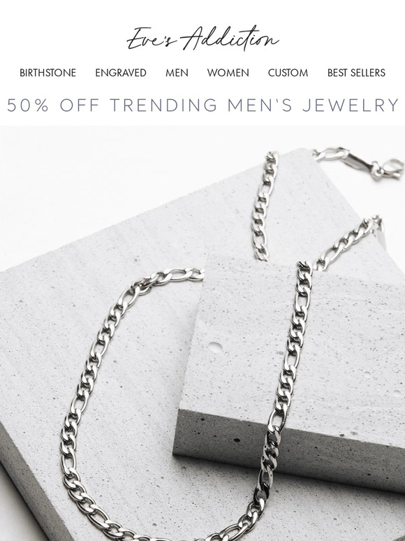 Eve's Addiction Just For Him Shop Trending Men's Jewelry and Save 50