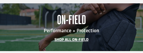 On-Field - Performance + Protection |  SHOP ALL ON-FIELD