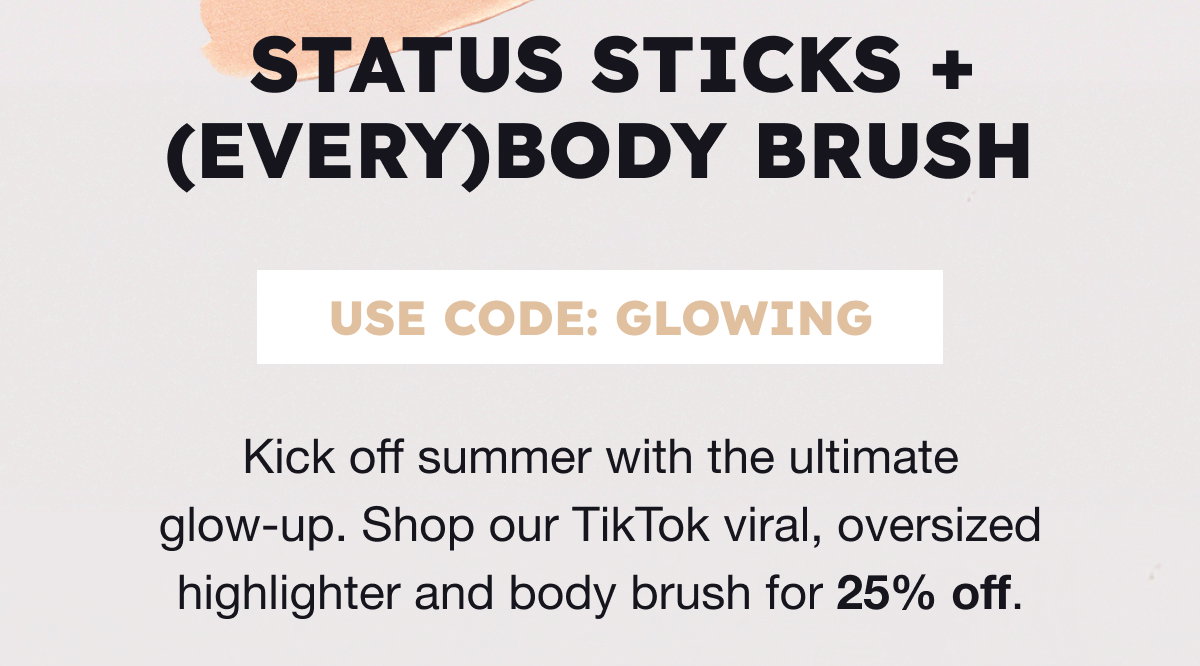Status Sticks + (Every)Body Brush