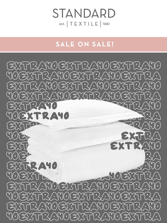 Extra 40% OFF sale starts NOW!