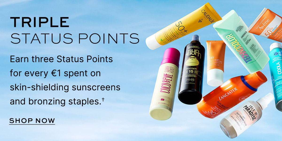 TRIPLE STATUS POINTS ON SPF & TAN