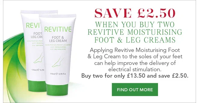Save £2.50 when you buy two Revitive Moisturising Foot & Leg Creams - Find out more