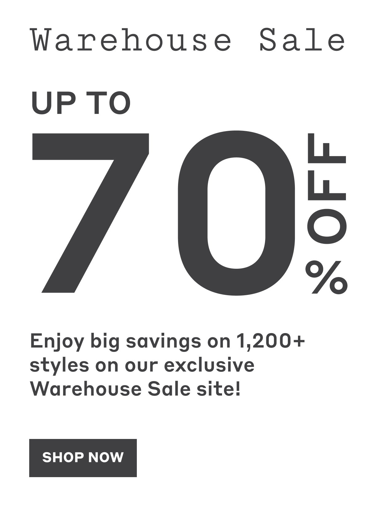 Warehouse Sale - Up to 70% Off! Shop Now