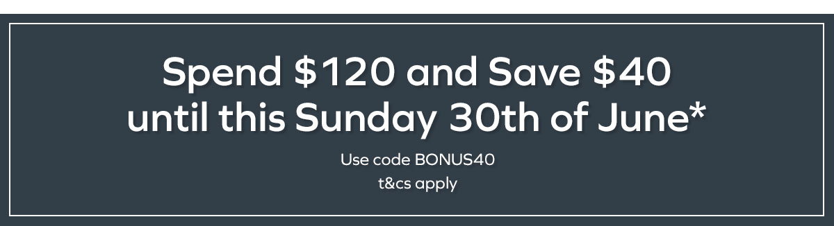 Spend $120 Save $40