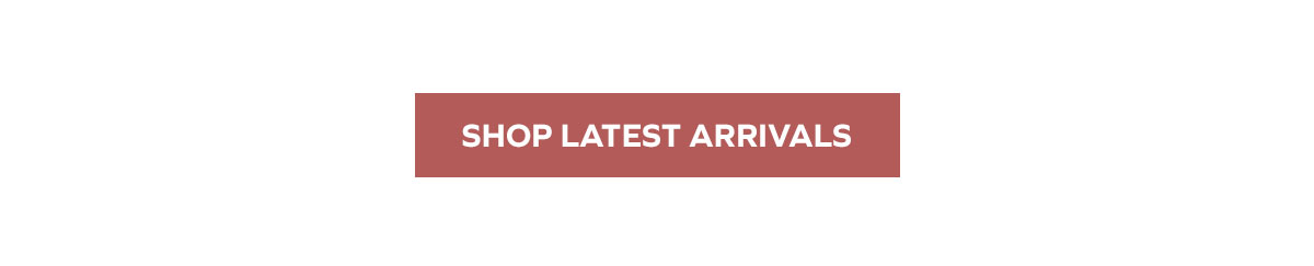 Shop Latest Arrivals