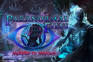 Paranormal Files: Sacrifice to Shadows