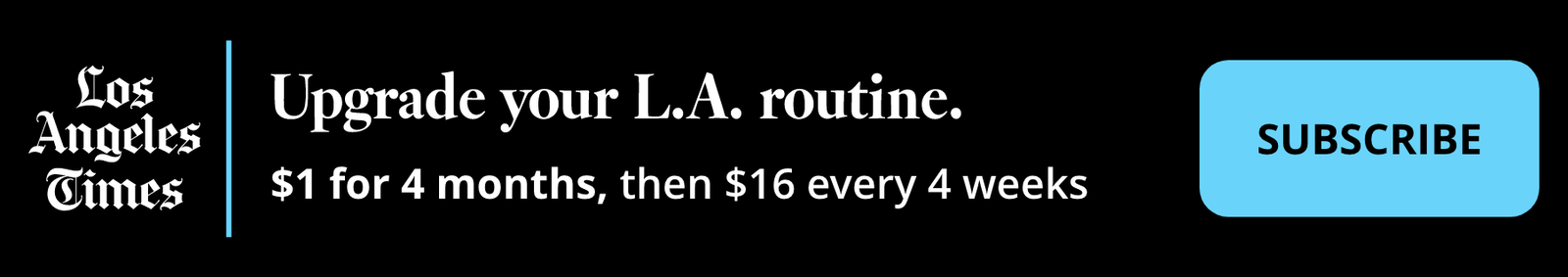 Upgrade your L.A. Routine | $1 for 4 months (then $16/4 weeks)