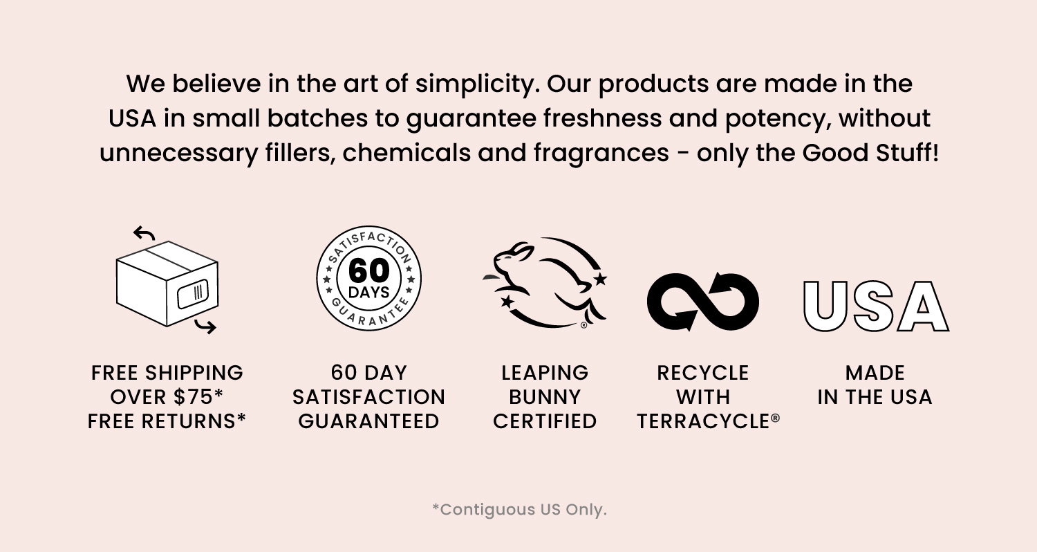 The Timeless Promise. Free shipping over $75* Free returns* 60 day satisfaction guaranteed. Leaping Bunny certified. The Diamond Club - Our Free Rewards Program. Recycle with TerraCycle. *Contiguous US only
