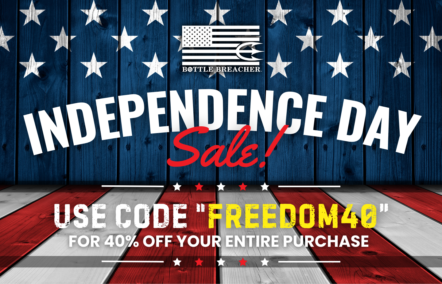 Bottle Breacher: ⭐ Day 2 - Celebrate Independence Day with 40% OFF! ⭐ ...