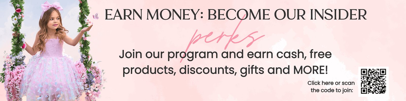 Earn Money: Become our insider. Perks. Join our program and earn cash, free products, discounts, gifts and MORE! Click here or scan the code to join.