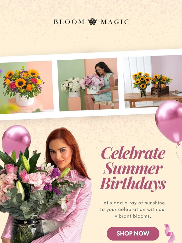 Celebrate Summer Birthdays with Stunning Blooms! 🌞