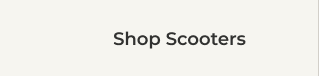 SHOP SCOOTERS