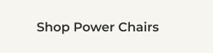 SHOP POWER CHAIRS