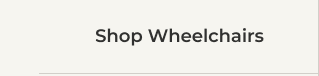 SHOP WHEELCHAIRS