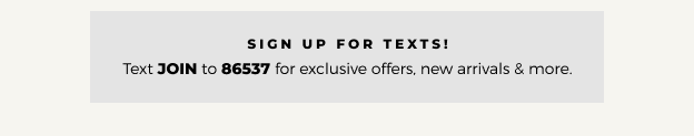 SIGN UP FOR TEXTS!