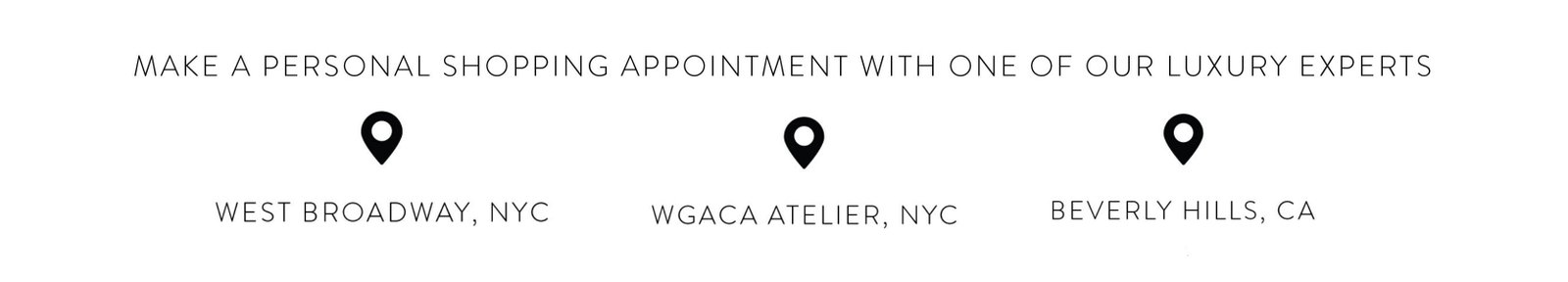Make a Personal Shopping Appointment with one of our luxury experts