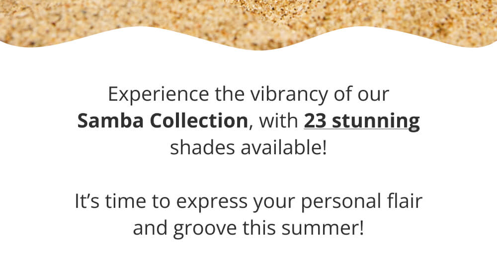 Samba Collection - 23 Stunning Shades