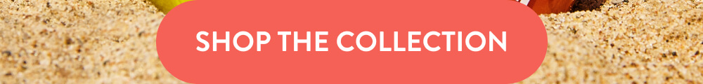 SHOP THE COLLECTION