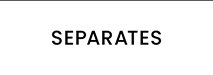 Separates