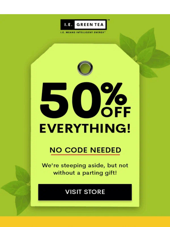 50% Off Everything! 🍵