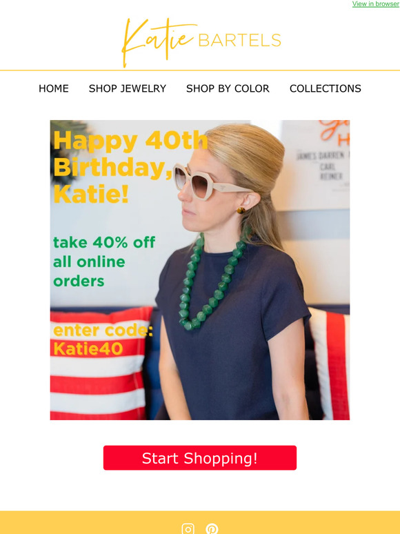 40% Off Online for Katie's Birthday!
