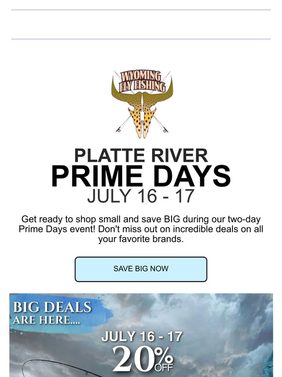 Platte River Prime Days Starts NOW ❗❗❗