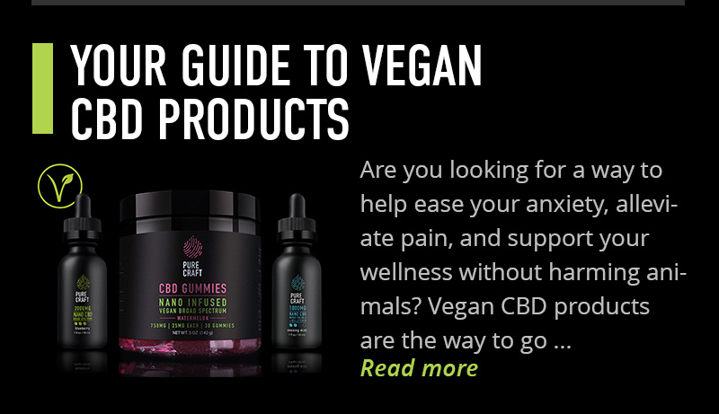 Your Guide To Vegan CBD Products