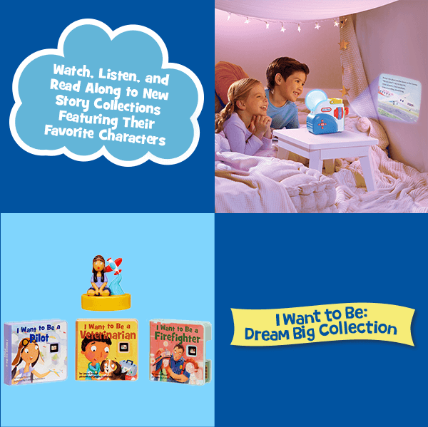 Watch, Listen, and Read Along to New Story Collections Featuring Their Favorite Characters. I want to Be: Dream Big Collection
