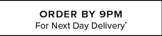 Order By 9pm For Next Day Delivery
