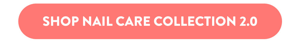 SHOP NAIL CARE COLLECTION 2.0
