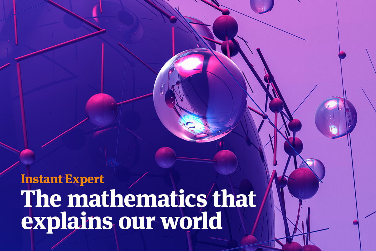 Instant Expert. The mathematics that explains our world. Links to event