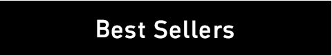 BEST SELLERS