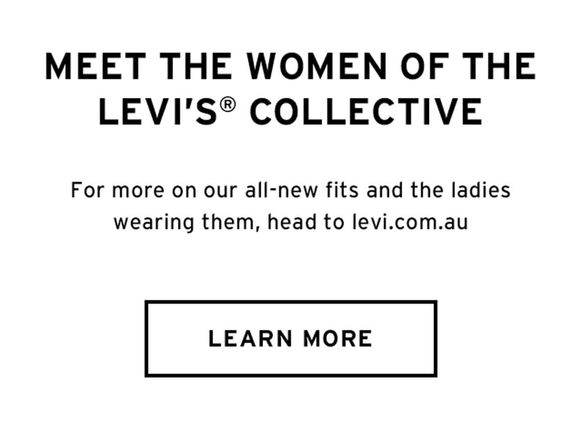 MEET THE WOMEN OF THE LEVI’S® COLLECTIVE