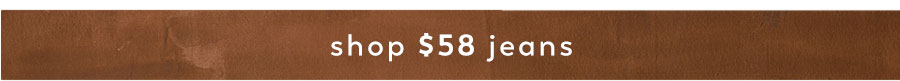 shop $58 Jeans