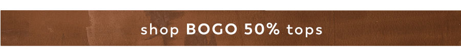 shop bogo 50% off tops
