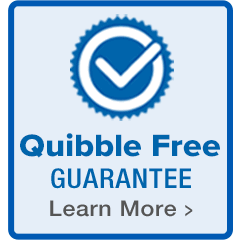Quibble Free Guarantee...Learn More