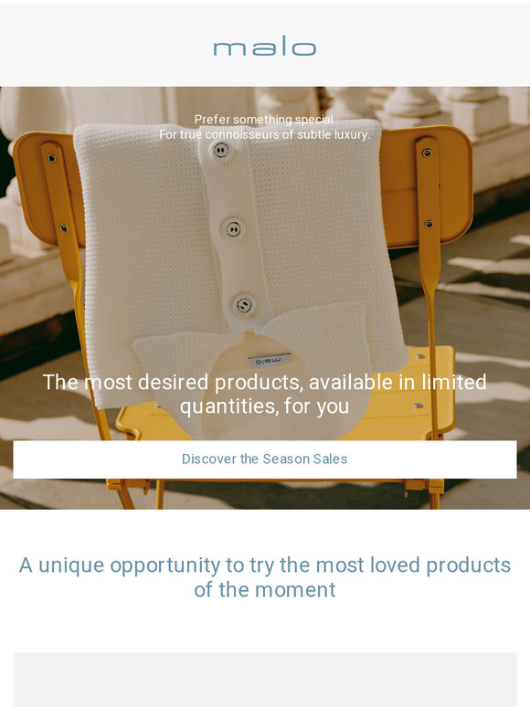 The most loved pieces of the moment, exclusively Malo